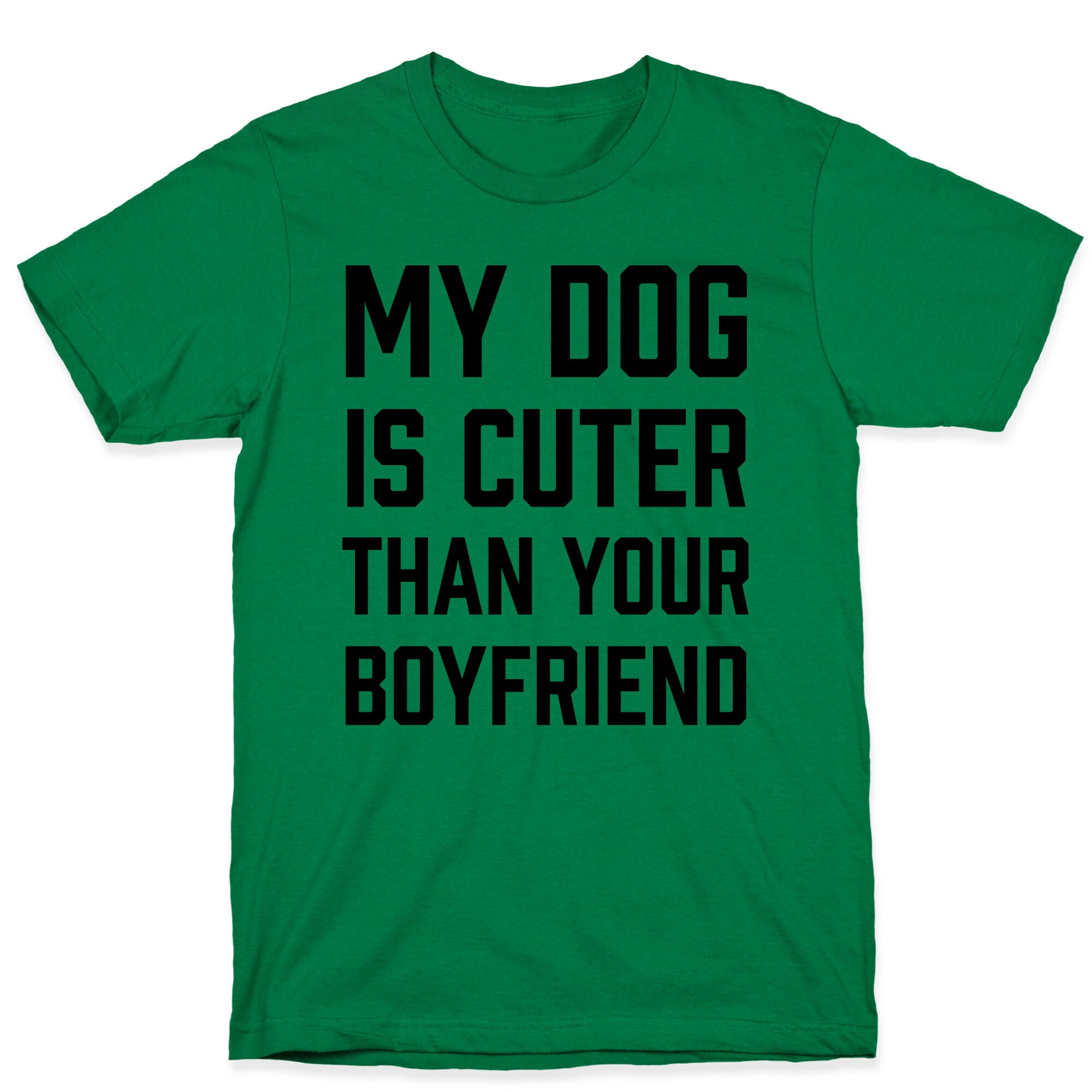 My Dog Is Cuter Than Your Boyfriend T-Shirt